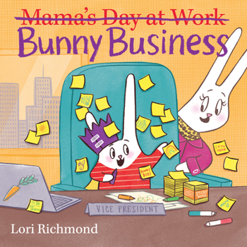 Hardcover Bunny Business (Mama's Day at Work) Book