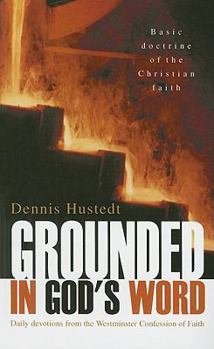 Paperback Grounded in God's Word: A Daily Devotional Based on the Westminster Shorter Catechism Book