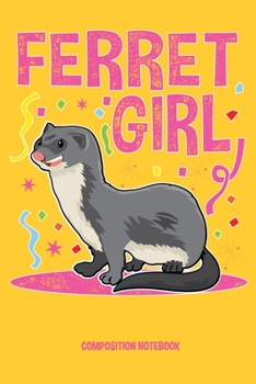 Paperback Ferret Girl: Cute Ferret Lovers Girl's Notebook Book