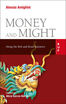 Paperback Money and Might: Along the Belt and Road Initiative Book