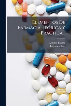Paperback Elementos De Farmacia Teórica Y Práctica... [Spanish] Book