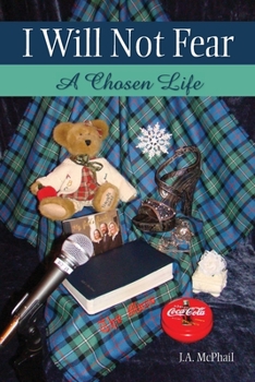Paperback I Will Not Fear: A Chosen Life Book