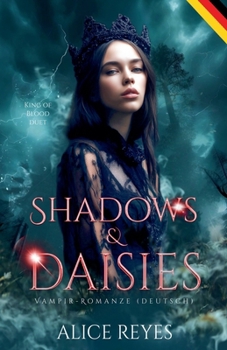 Shadows & Daisies: Vampir-Romanze (Deutsch) (King of Blood (Deutsch)) (German Edition)