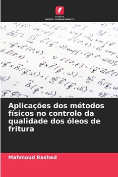 Paperback Aplicações dos métodos físicos no controlo da qualidade dos óleos de fritura [Portuguese] Book