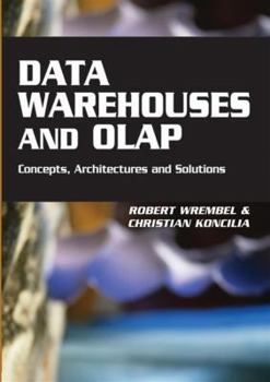 Hardcover Data Warehouses and OLAP: Concepts, Architectures and Solutions Book