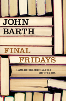 Hardcover Final Fridays: Essays, Lectures, Tributes & Other Nonfiction, 1995- Book