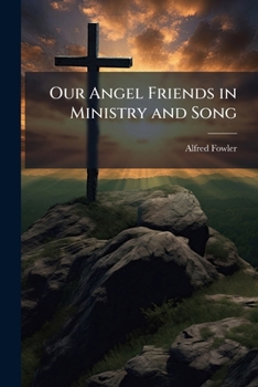 Paperback Our Angel Friends in Ministry and Song Book