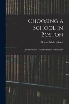 Paperback Choosing a School in Boston: An Information Guide for Parents and Students Book