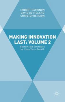 Hardcover Making Innovation Last: Volume 2: Sustainable Strategies for Long Term Growth Book