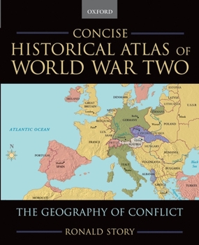 Paperback Concise Historical Atlas of World War Two: The Geography of Conflict Book