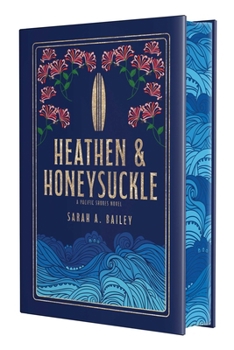 Heathen & Honeysuckle: Special Hardcover Edition (Pacific Shores)