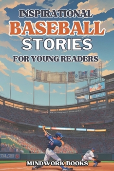 Paperback Inspirational Baseball Stories for Young Readers: 20 tales of legends and heroes to motivate young lovers of the game Book