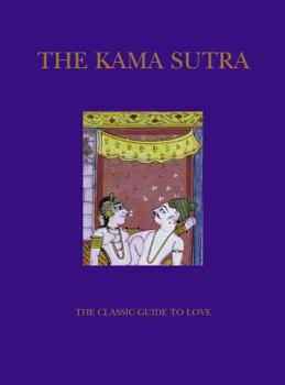 Hardcover The Kama Sutra: The Classic Guide to Love Book