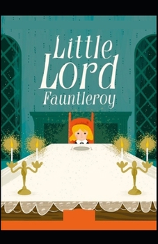 Paperback Little Lord Fauntleroy: Illustrated Edition Book