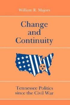 Paperback Change and Continuity: Tennessee Politics Since the Civil War Book