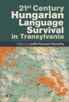Hardcover 21st Century Hungarian Language Survival in Transylvania Book