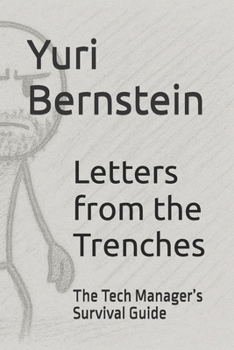 Letters from the Trenches: The Tech Manager’s Survival Guide