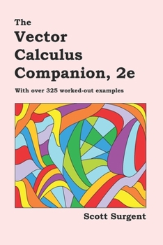 Paperback The Vector Calculus Companion, 2e: With over 325 worked-out examples Book