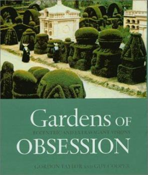 Paperback Gardens of Obsession: Eccentric and Extravagant Visions Book