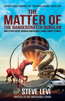 Paperback The Matter of the Bandersnatch Burglar: Heinz Noonan Impossible Crime Short Stories Book