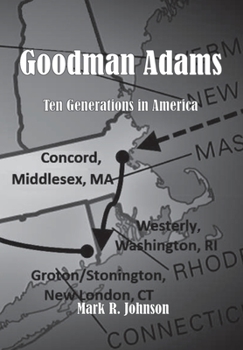 Hardcover Goodman Adams : Ten Generations in America Book