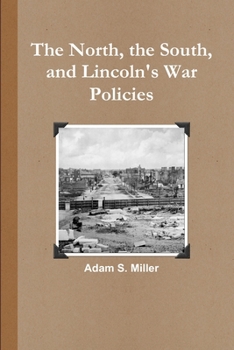 Paperback The North, the South, and Lincoln's War Policies Book