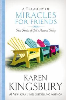 Hardcover A Treasury of Miracles for Friends: True Stories of God's Presence Today Book