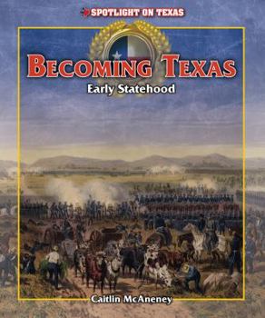 Library Binding Becoming Texas: Early Statehood Book