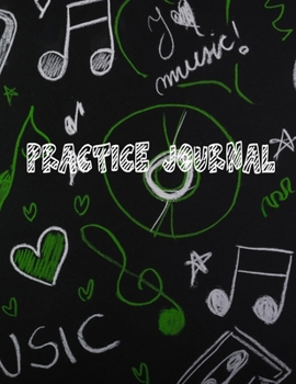 Practice Journal: A Weekly Lesson Planner for Music Students and Their Teachers