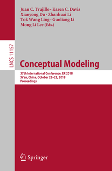 Paperback Conceptual Modeling: 37th International Conference, Er 2018, Xi'an, China, October 22-25, 2018, Proceedings Book