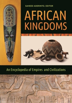 Hardcover African Kingdoms: An Encyclopedia of Empires and Civilizations Book