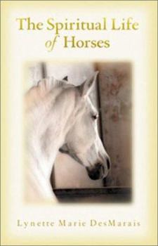 Hardcover The Spiritual Life of Horses Book
