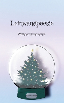 Paperback Leinwandpoesie: Weihnachtsmomente [German] Book