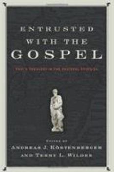 Paperback Entrusted with the Gospel: Paul's Theology in the Pastoral Epistles Book