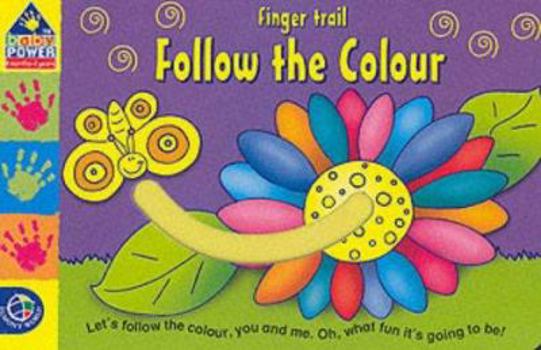 Hardcover Follow the Colour (Babay Power: 6 Months-3 Years) Book