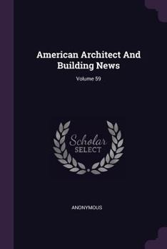 Paperback American Architect And Building News; Volume 59 Book