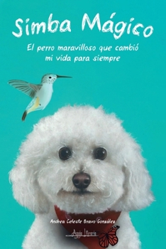 Paperback Simba Mágico: El perro maravilloso que cambió mi vida para siempre [Spanish] Book
