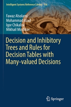 Paperback Decision and Inhibitory Trees and Rules for Decision Tables with Many-Valued Decisions Book