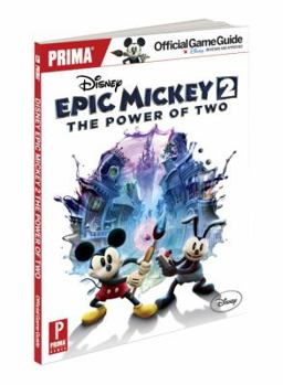 Disney Epic Mickey 2: The Power of Two: Prima Official Game Guide
