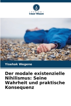 Paperback Der modale existenzielle Nihilismus: Seine Wahrheit und praktische Konsequenz [German] Book