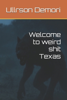 Paperback Welcome to weird shit Texas Book