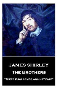 Paperback James Shirley - The Brothers: "There is no armor against fate" Book
