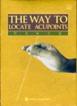 Hardcover The Way to Locate Acupoints Book