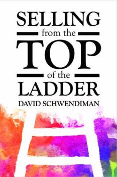 Paperback Selling from the Top of the Ladder: The Ultimate Sales Playbook Book