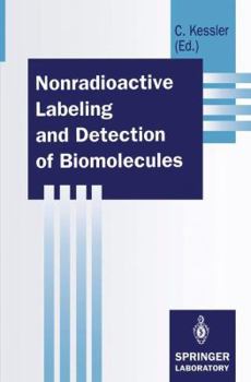 Hardcover Nonradioactive Labeling and Detection of Biomolecules (Springer Laboratory) Book
