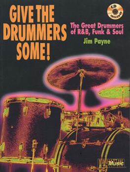 Paperback Give the Drummers Some!: The Great Drummers of R&b, Funk & Soul, Book & CD [With CD] Book