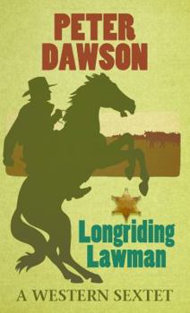 Hardcover Longriding Lawman: A Western Sextet [Large Print] Book