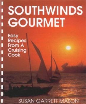 Paperback Southwinds Gourmet: Easy Recipes from a Cruising Cook Book