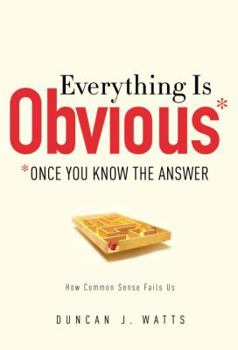 Hardcover Everything Is Obvious: *Once You Know the Answer Book
