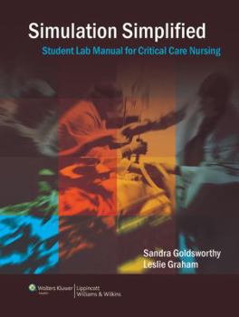 Paperback Simulation Simplified: Student Lab Manual for Critical Care Nursing Book